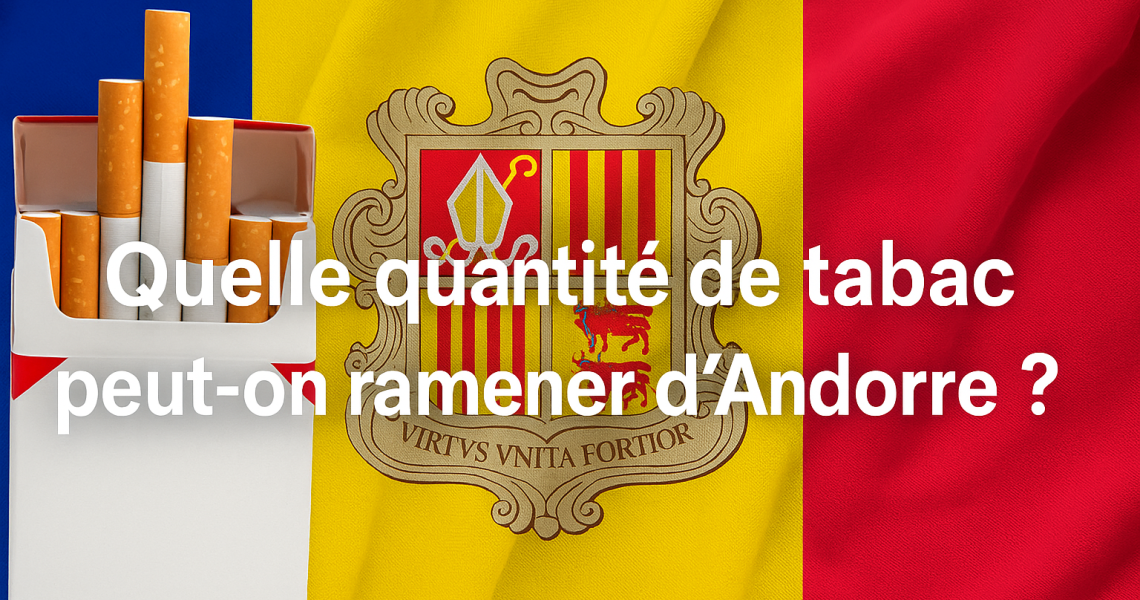 Combien de cartouche de cigarette peut t'on ramené d'Andorre