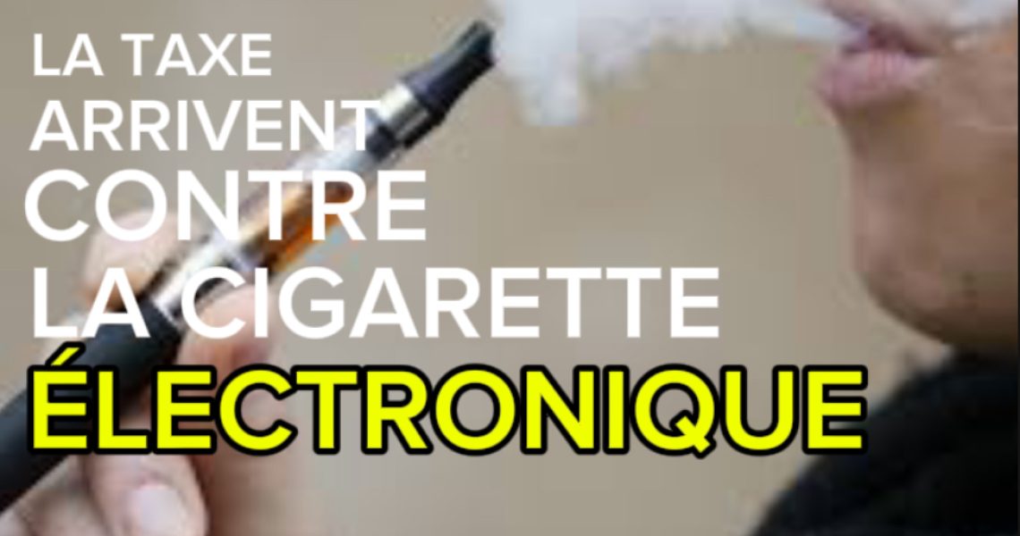 Taxe cigarette électronique en 2025 Taxe cigarette électronique en 2025