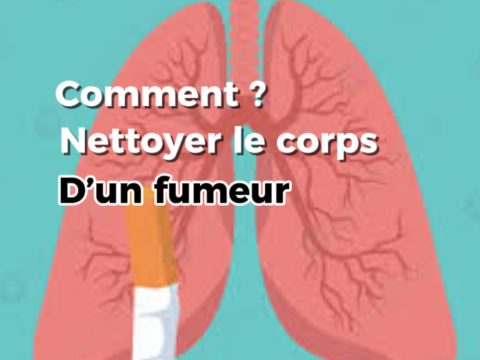 Comment nettoyer le corps d'un fumeur?