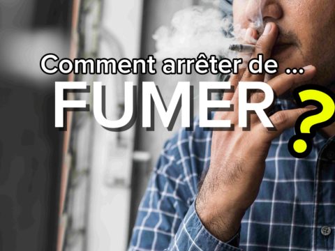 Comment arrêter de fumer ?
