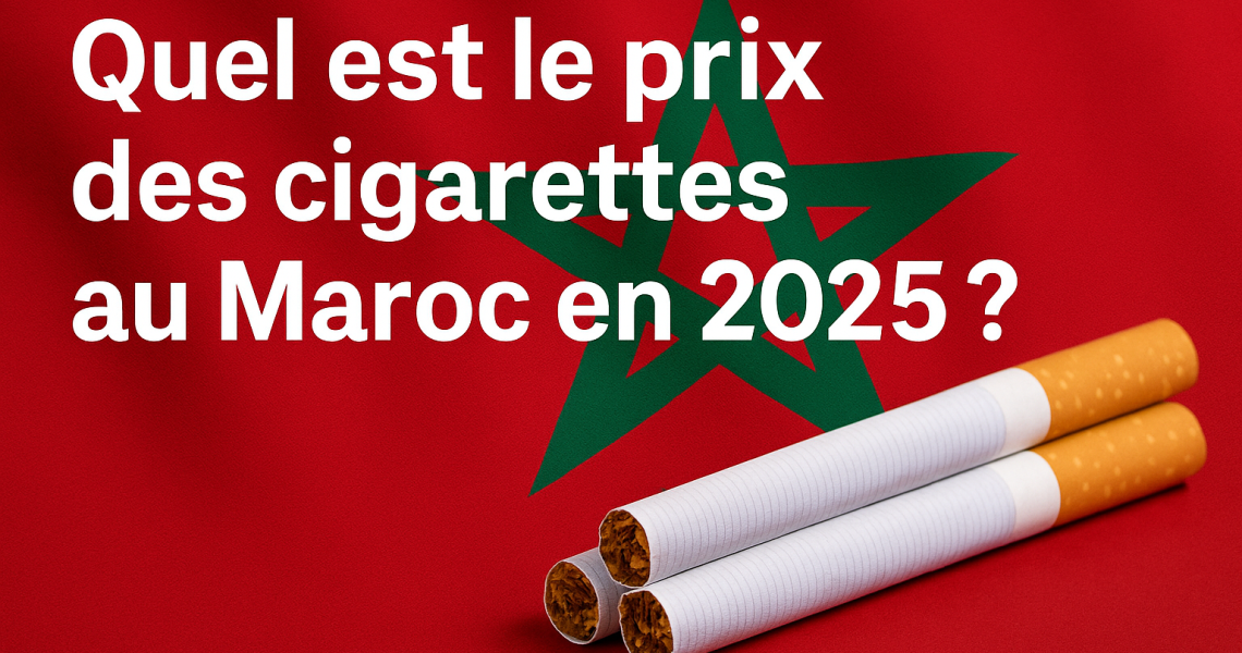Prix des cigarette au maroc en 2025