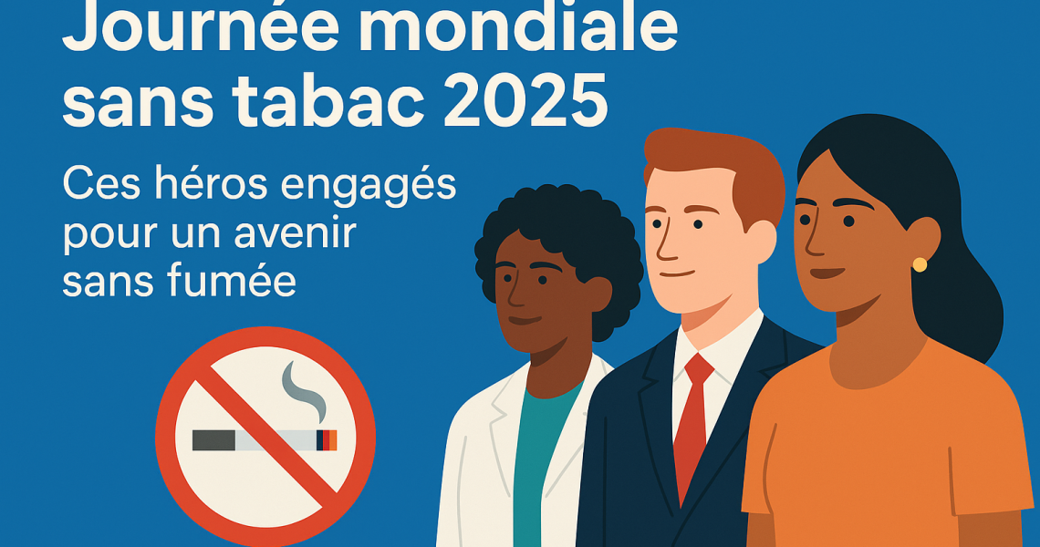 Ces acteurs qui œuvrent pour un monde sans tabac : hommage à ceux qui font la différence Ces acteurs qui œuvrent pour un monde sans tabac : hommage à ceux qui font la différence